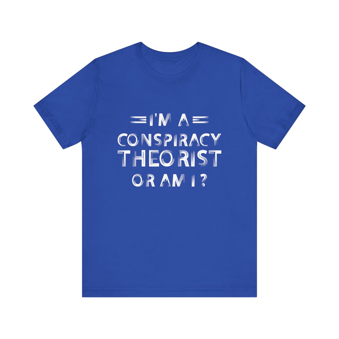 Conspiracy Theorist T-Shirt