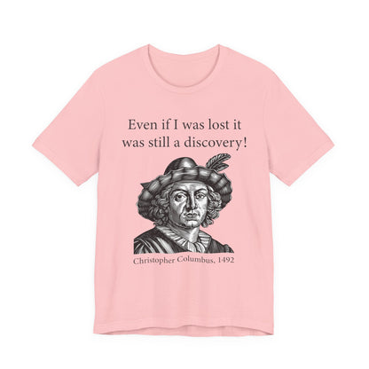 Still A Discovery Christopher Columbus T‑Shirt