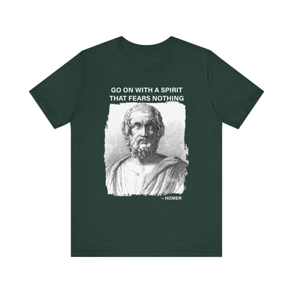 Go on with a spirit that fears nothing Homer T-Shirt
