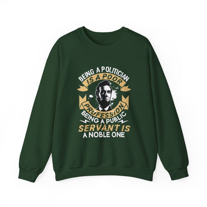 Being a politician Abraham Lincoln Sweatshirt