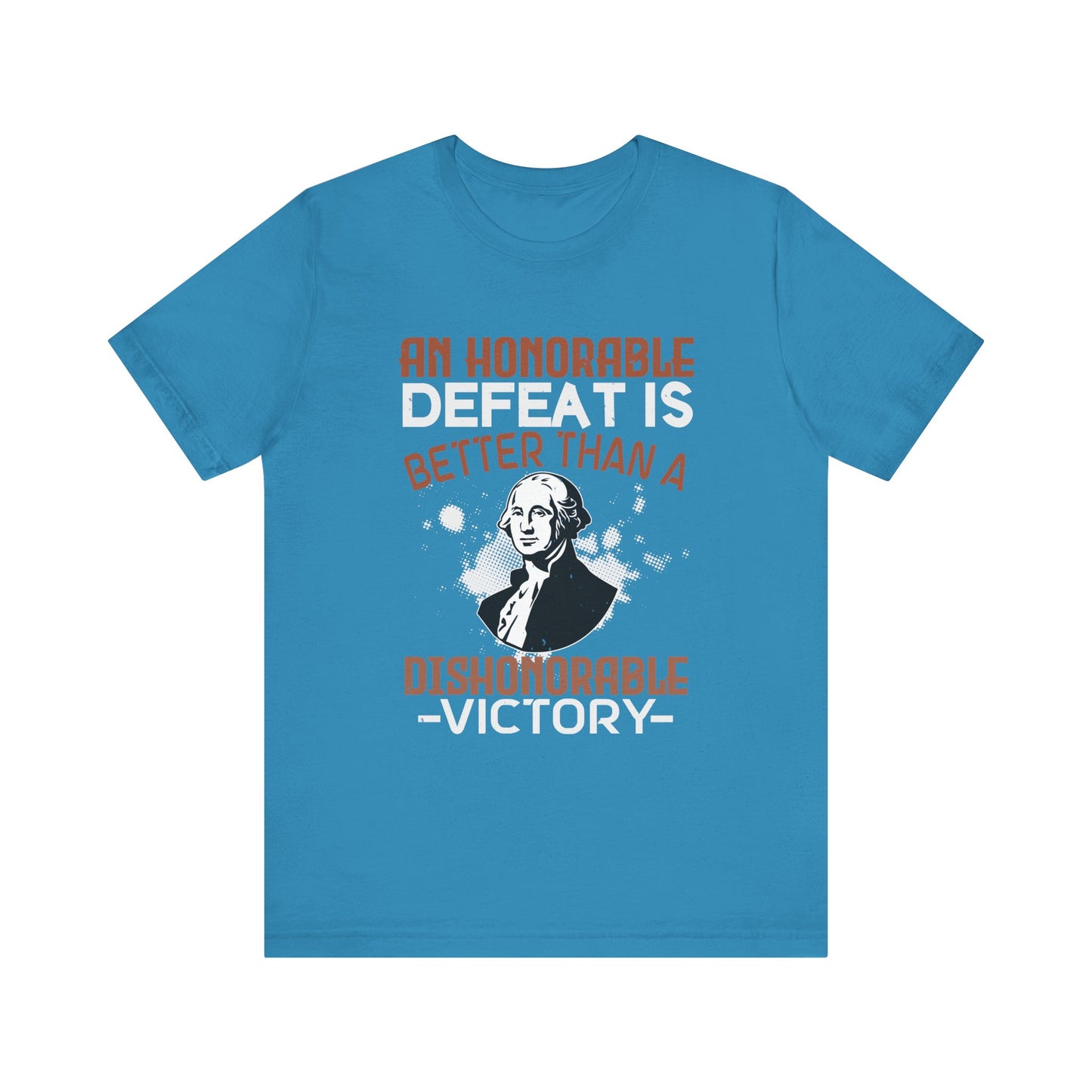 An honorable defeat is better than T-Shirt