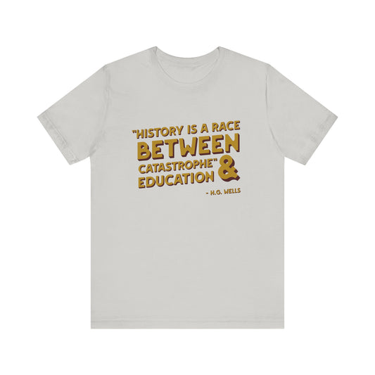 History is a race T-Shirt