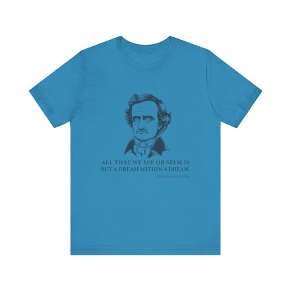 All that we see or seem T-Shirt