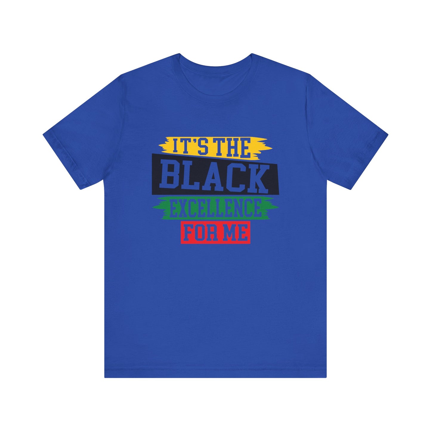 It's The Black Excellence for Me T-Shirt