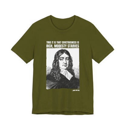 True it is that covetousness is rich, John Milton T-Shirt