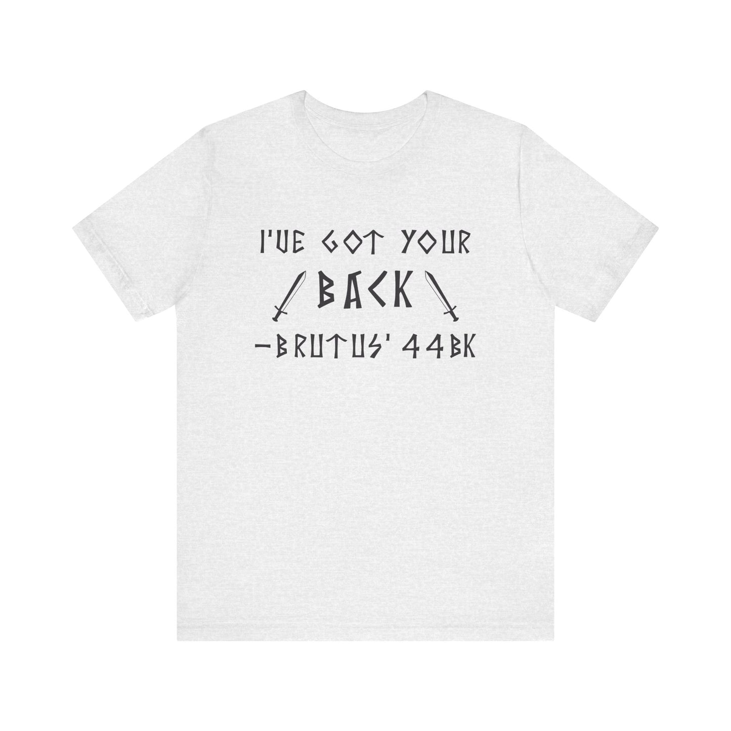 I've Got Your Back T-Shirt