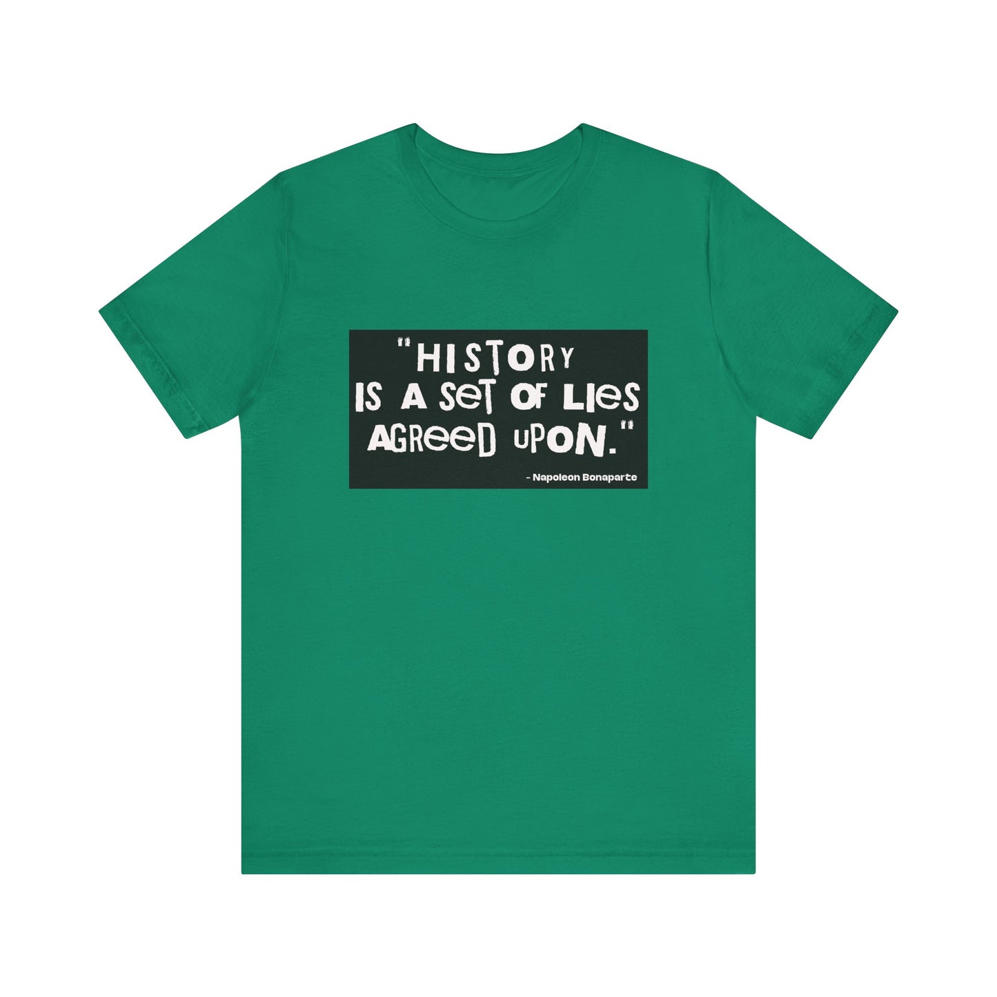 History is a set of lies T-Shirt