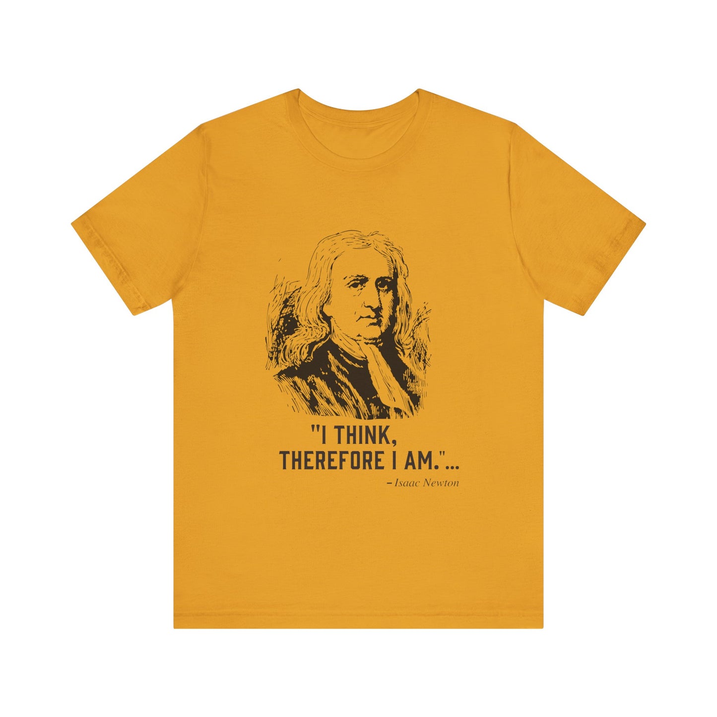 I think, therefore I am T-Shirt