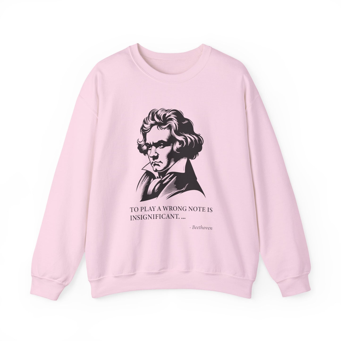 To play a wrong note is insignificant Sweatshirt