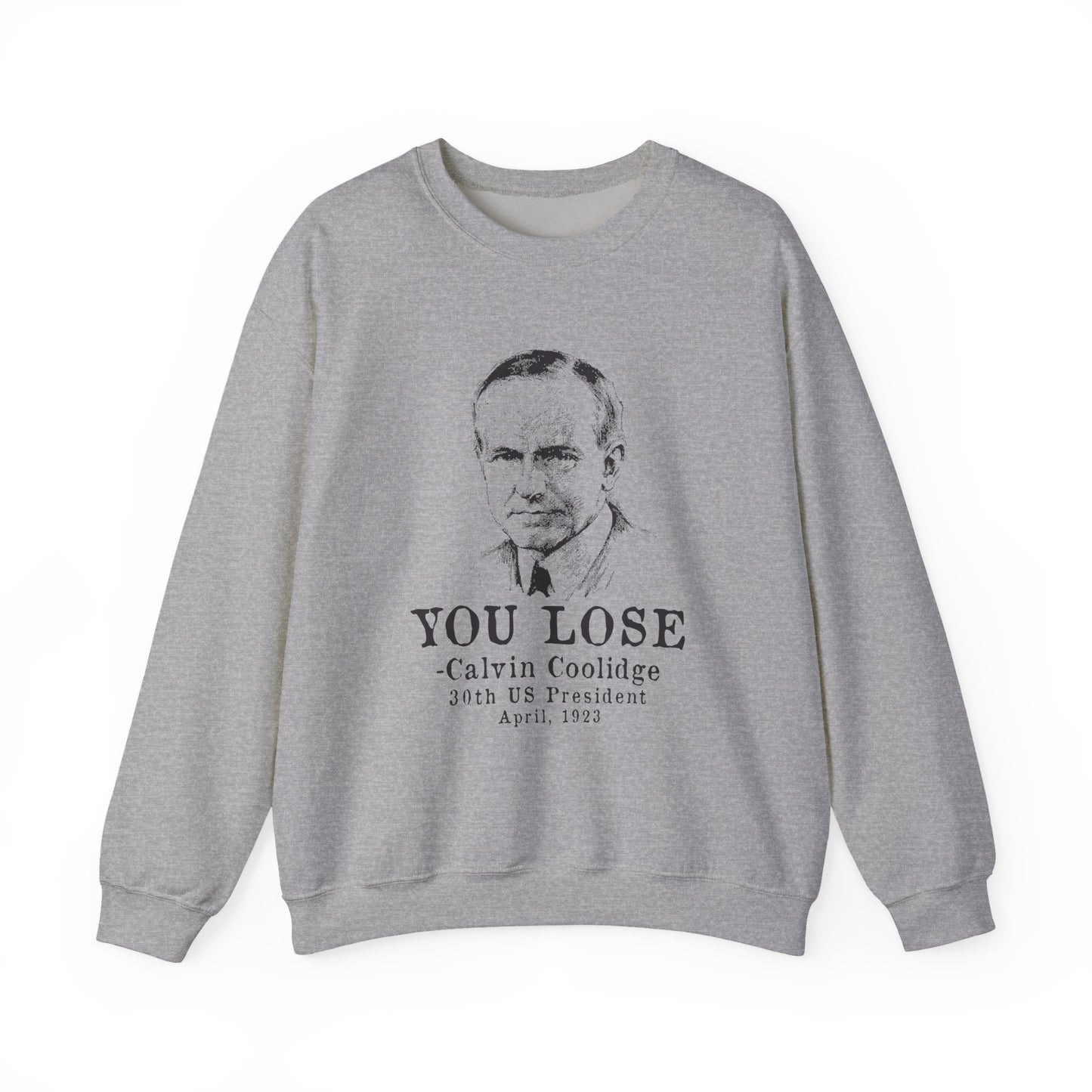 Calvin Coolidge You Lose Sweatshirt