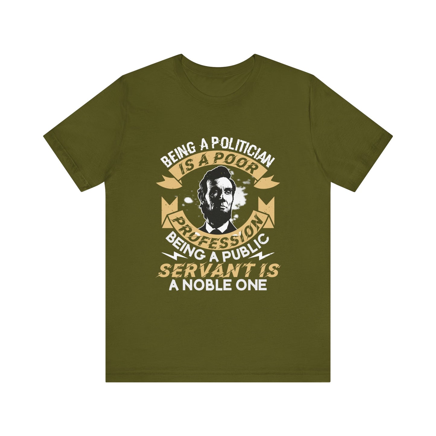 Being a politician Abraham Lincoln T-Shirt