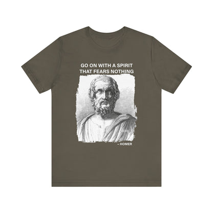 Go on with a spirit that fears nothing Homer T-Shirt