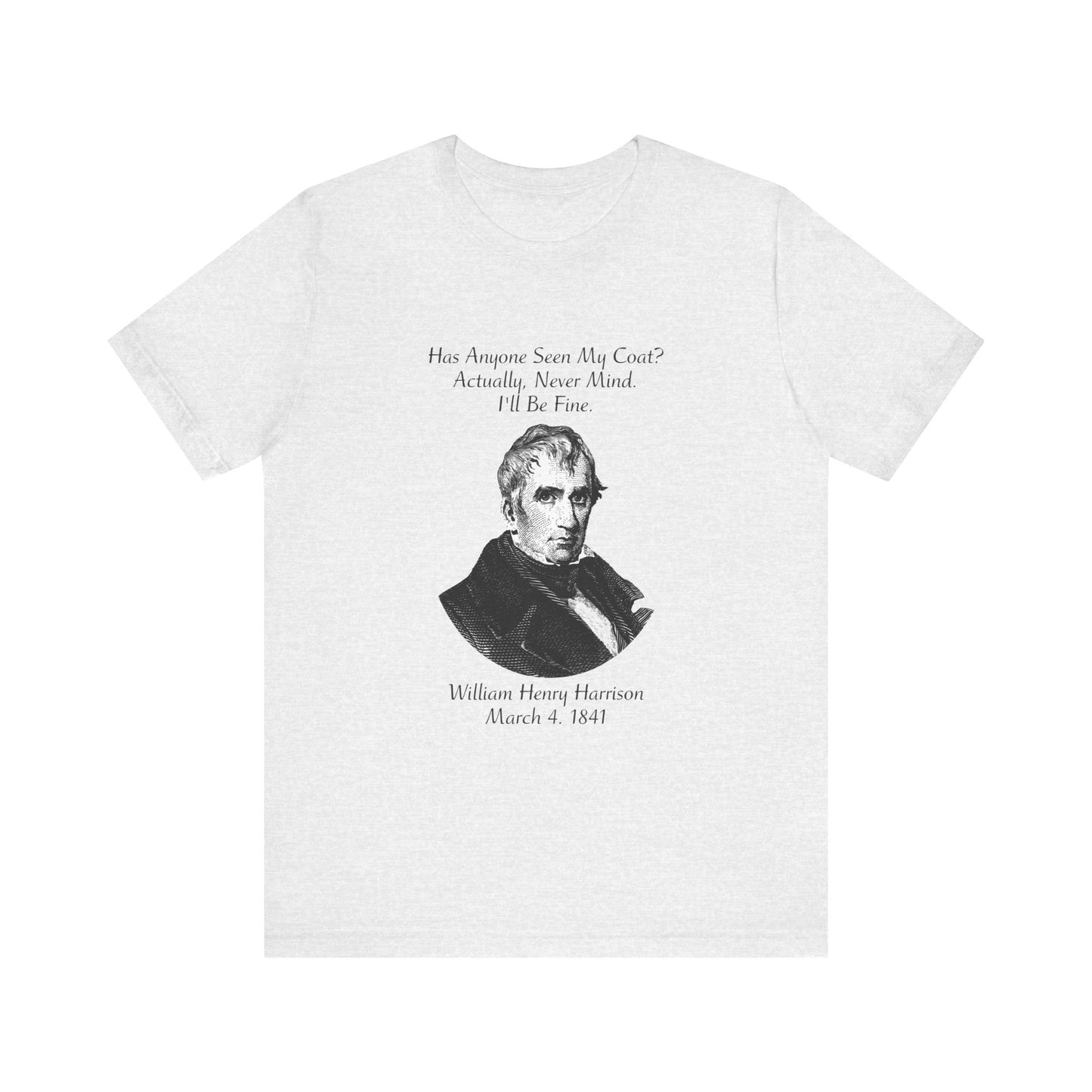 Has anyone seen my coat T-Shirt