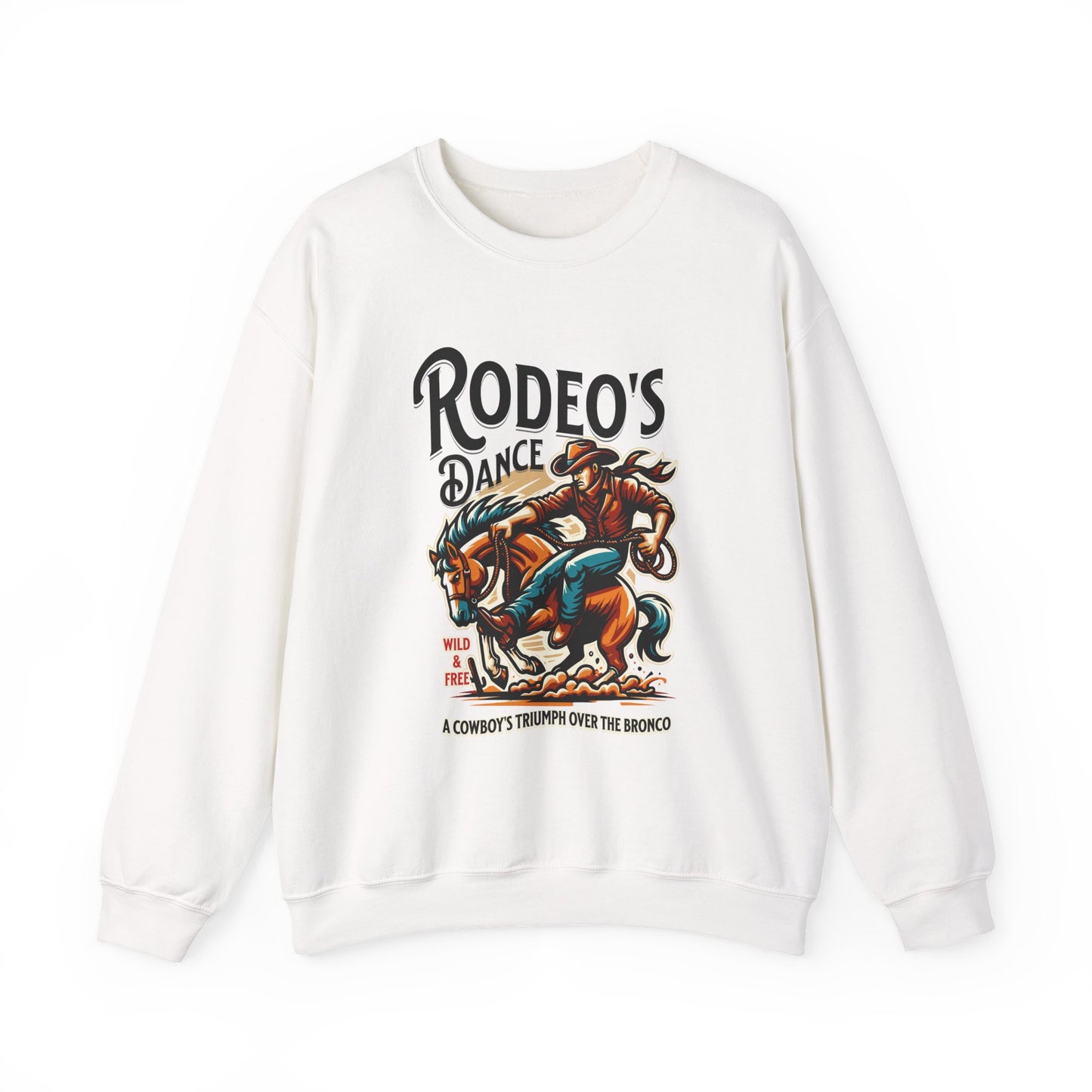 Rodeo's Dance, a Cowboy's Triump Over The Bronco Sweatshirt