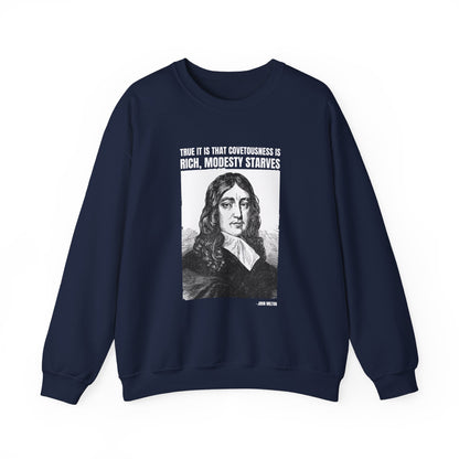 True it is that covetousness is rich, John Milton Sweatshirt