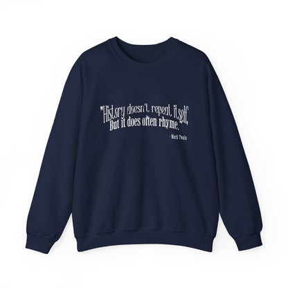 History doesn't repeat itself Sweatshirt