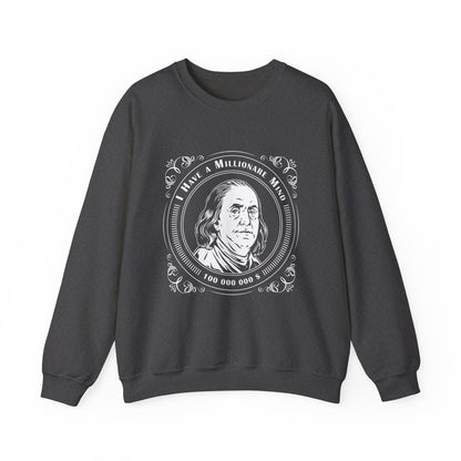 I have a millionaire mind Sweatshirt