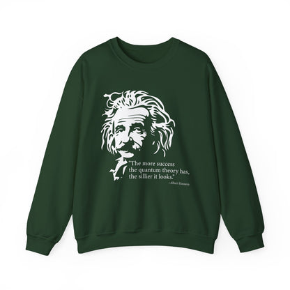 The more success the quantum theory Sweatshirt