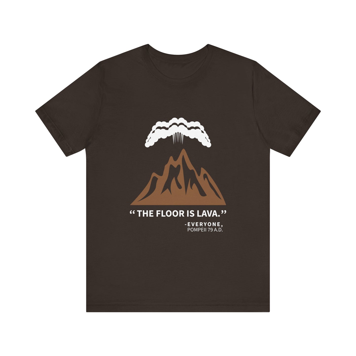Floor Is Lava Pompeii T-Shirt