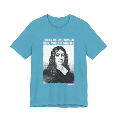 True it is that covetousness is rich, John Milton T-Shirt