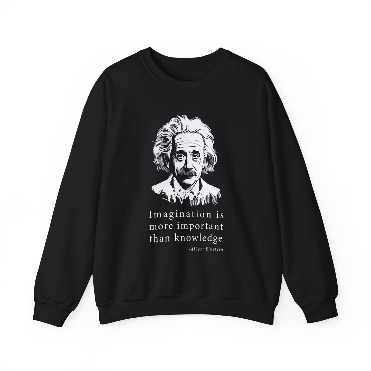 Imagination is more important Sweatshirts