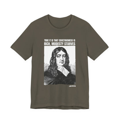 True it is that covetousness is rich, John Milton T-Shirt