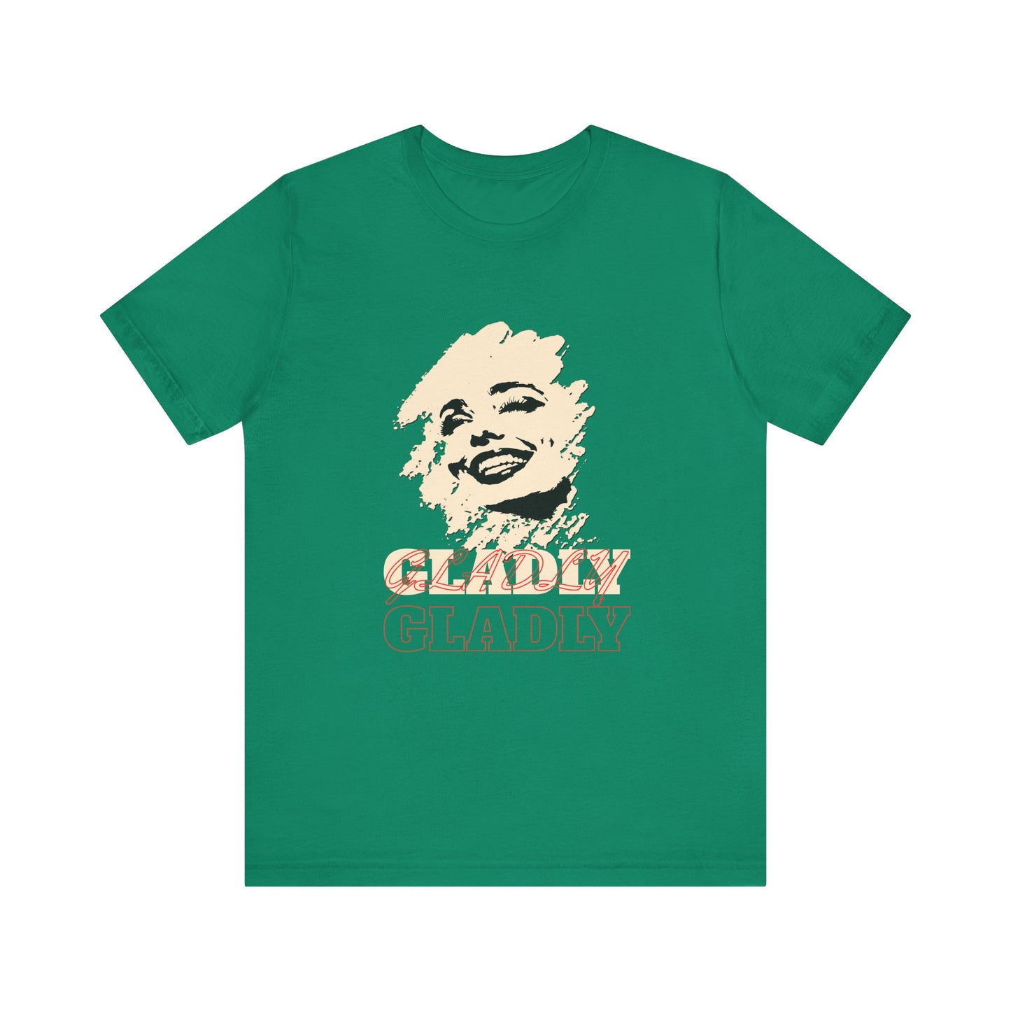 Gladly T-Shirt