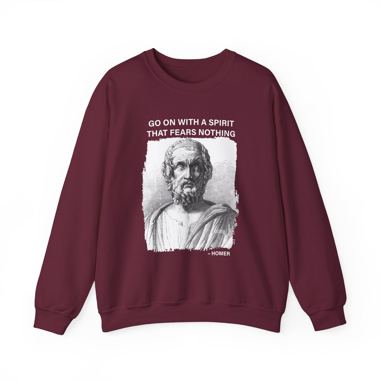 Go on with a spirit that fears nothing Homer Sweatshirt
