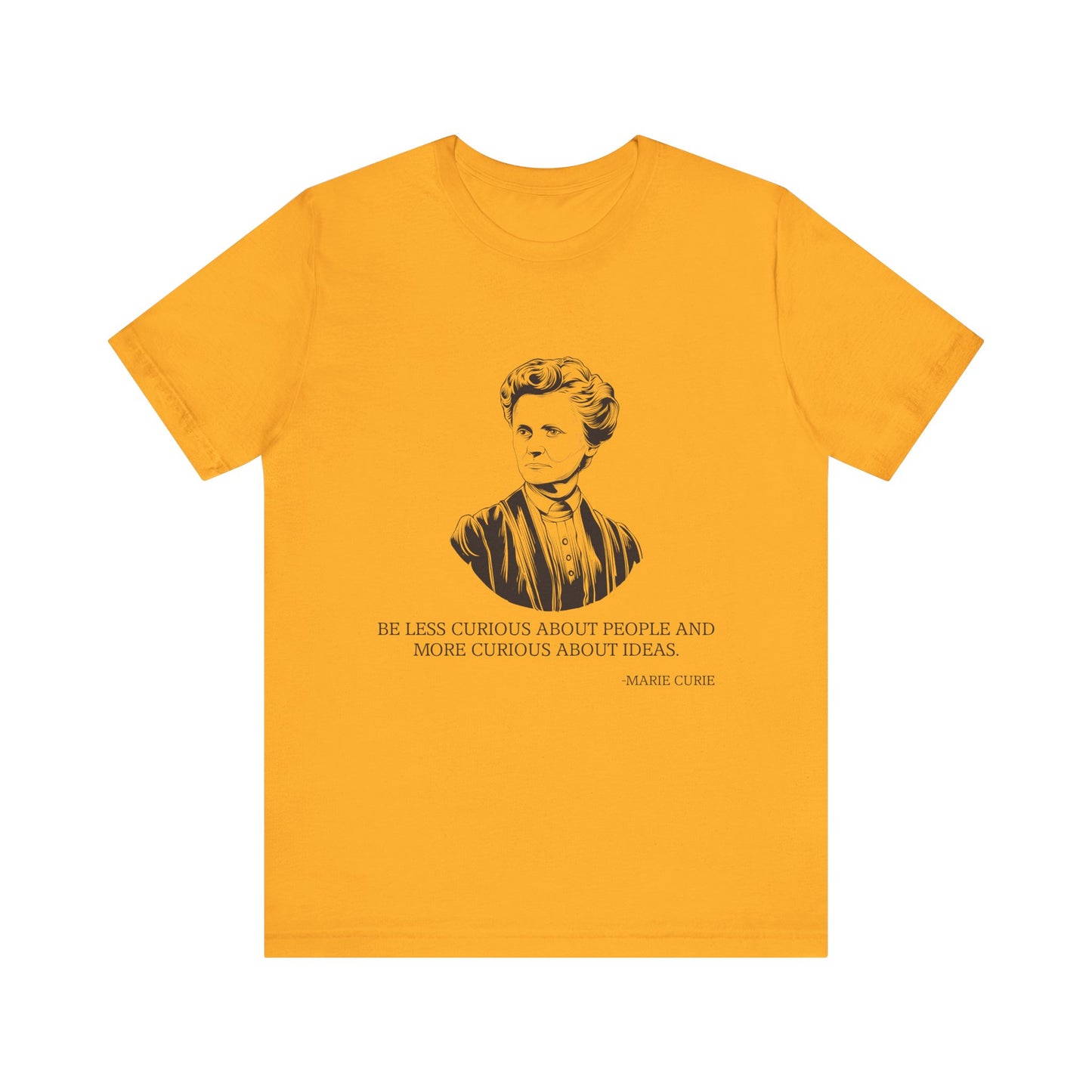Be less curious about people, Marie Curie T-Shirt