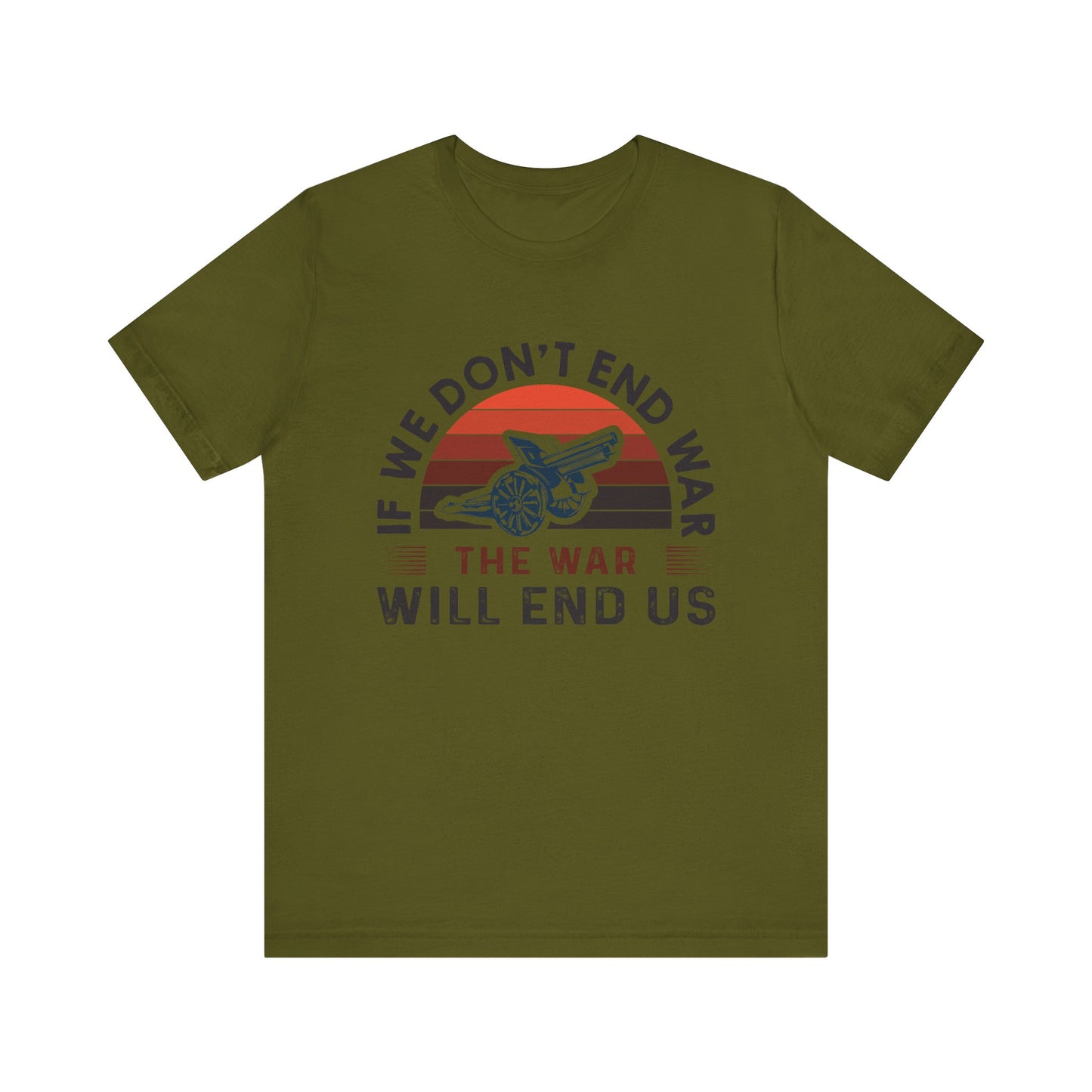 If we dont end war T-Shirt