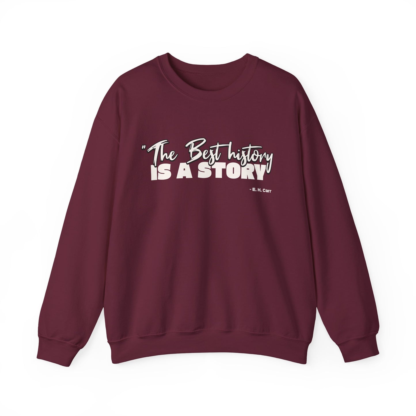 The best history is a story Sweatshirt