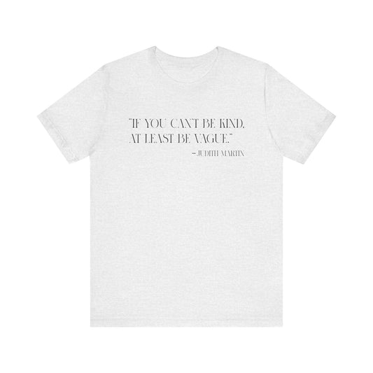 If you can’t be kind T-shirt