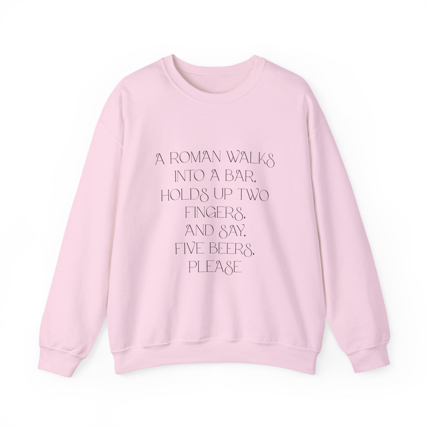 A Roman walks into a bar Sweatshirt