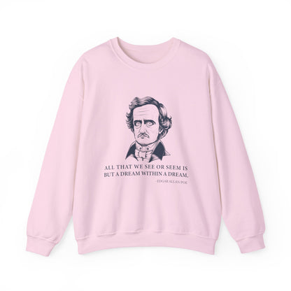 All that we see or seem Sweatshirt