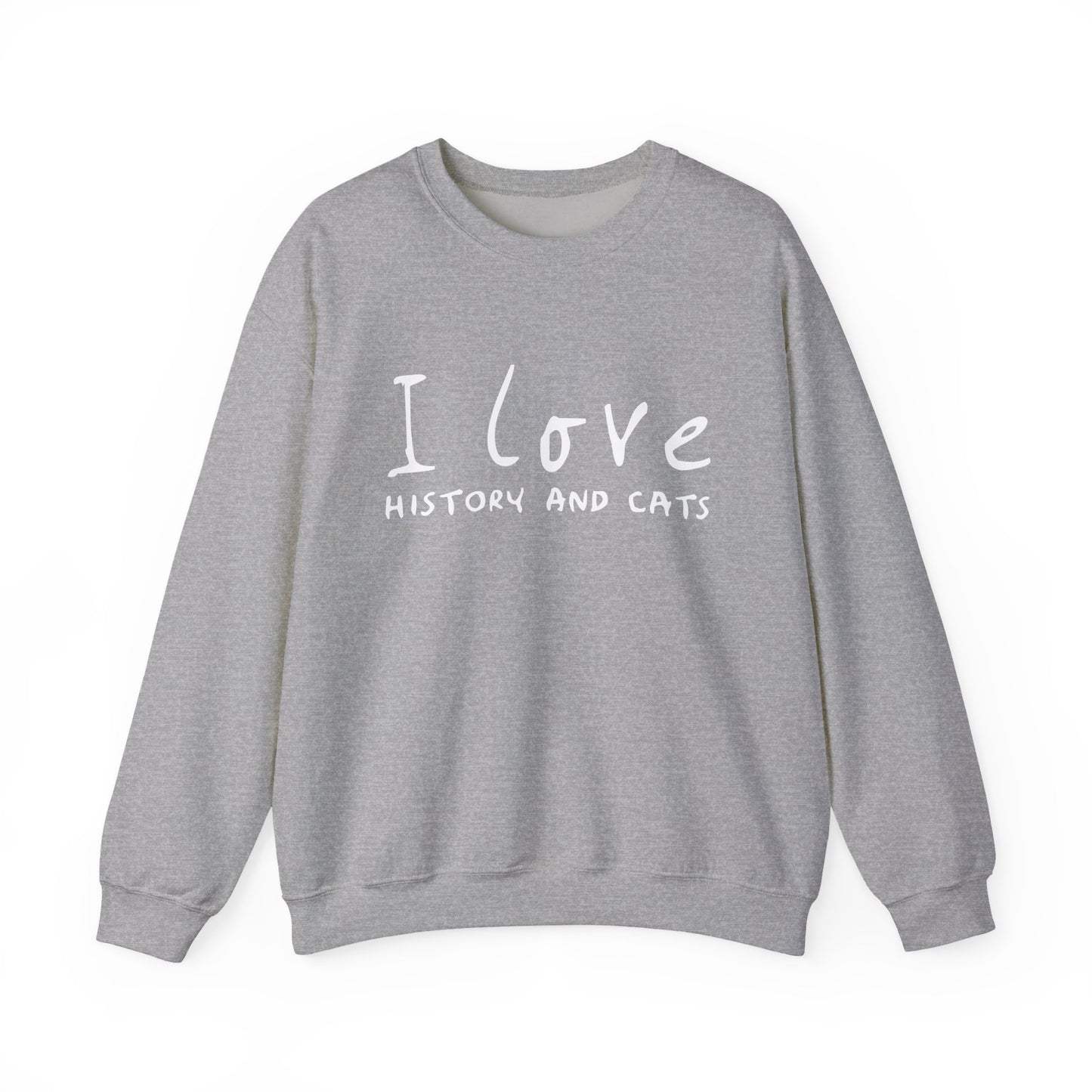 I Love History And Cats Sweatshirts