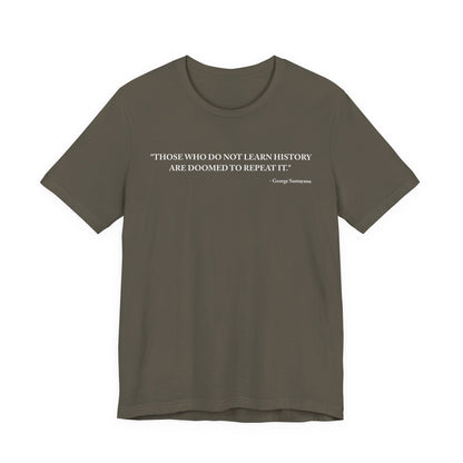 Those who do not learn history T-Shirt