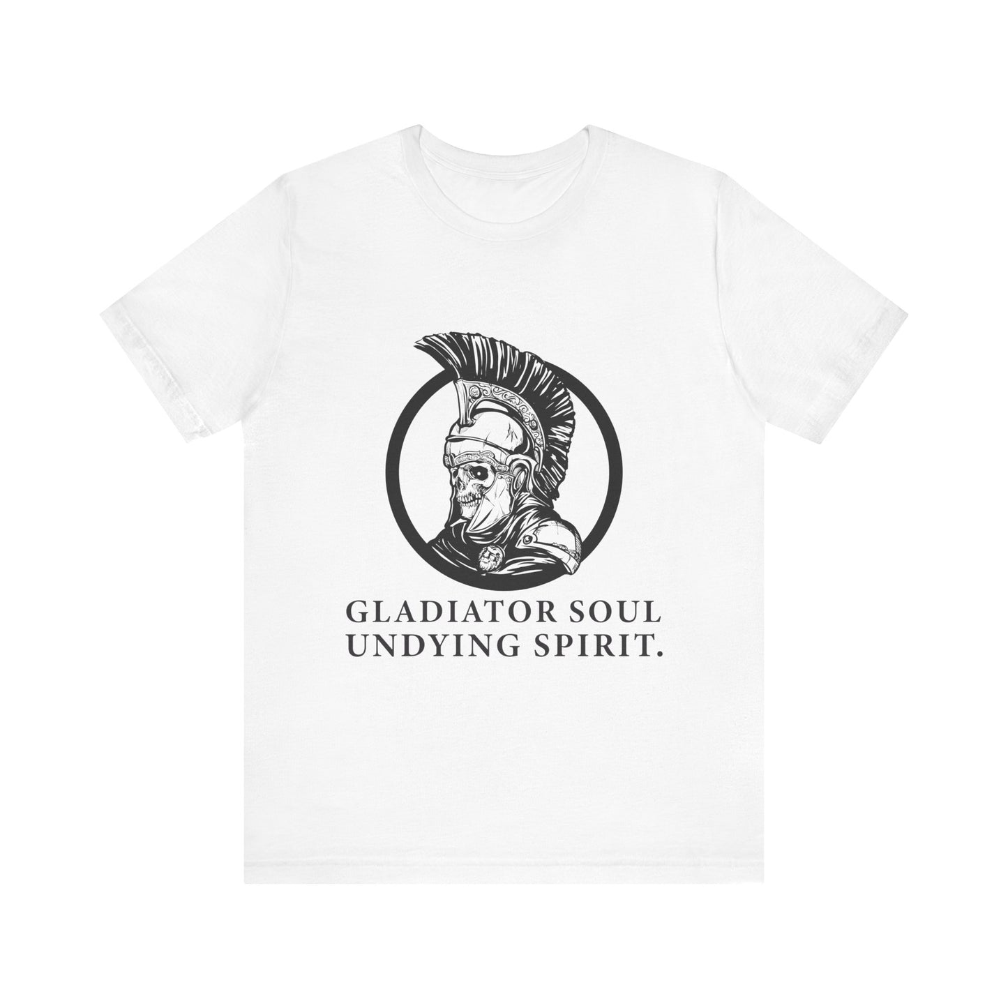 Gladiator soul undying spirit T-Shirt