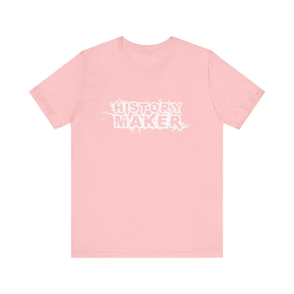 History maker T-Shirt