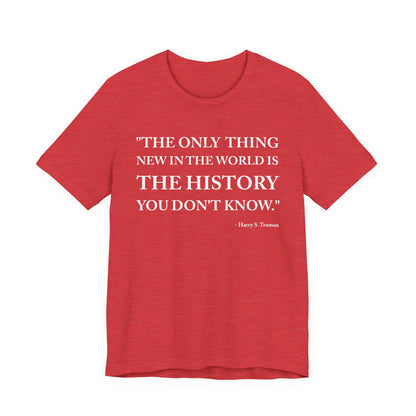 The only  thing new in the world T-Shirt