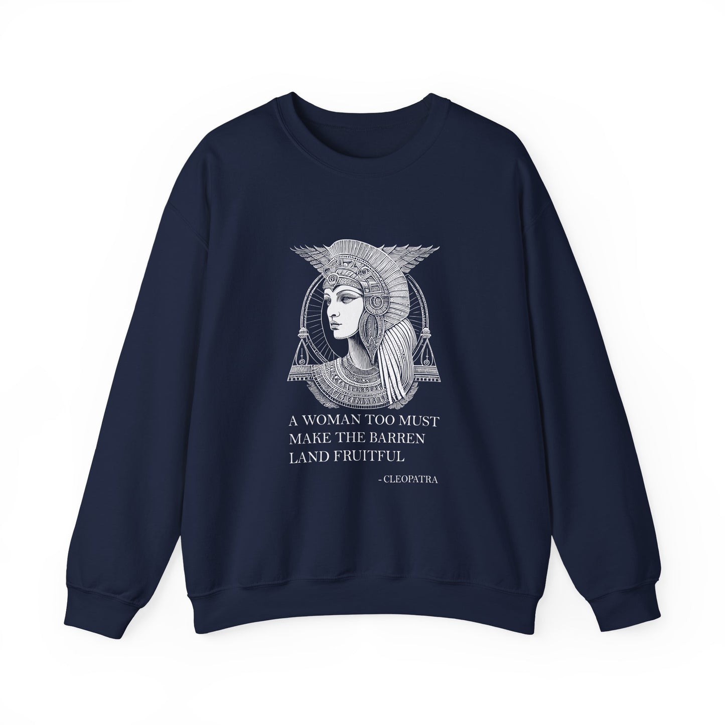 A woman too must make the barren land fruitful Sweatshirt