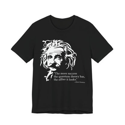 The more success the quantum theory T-Shirt