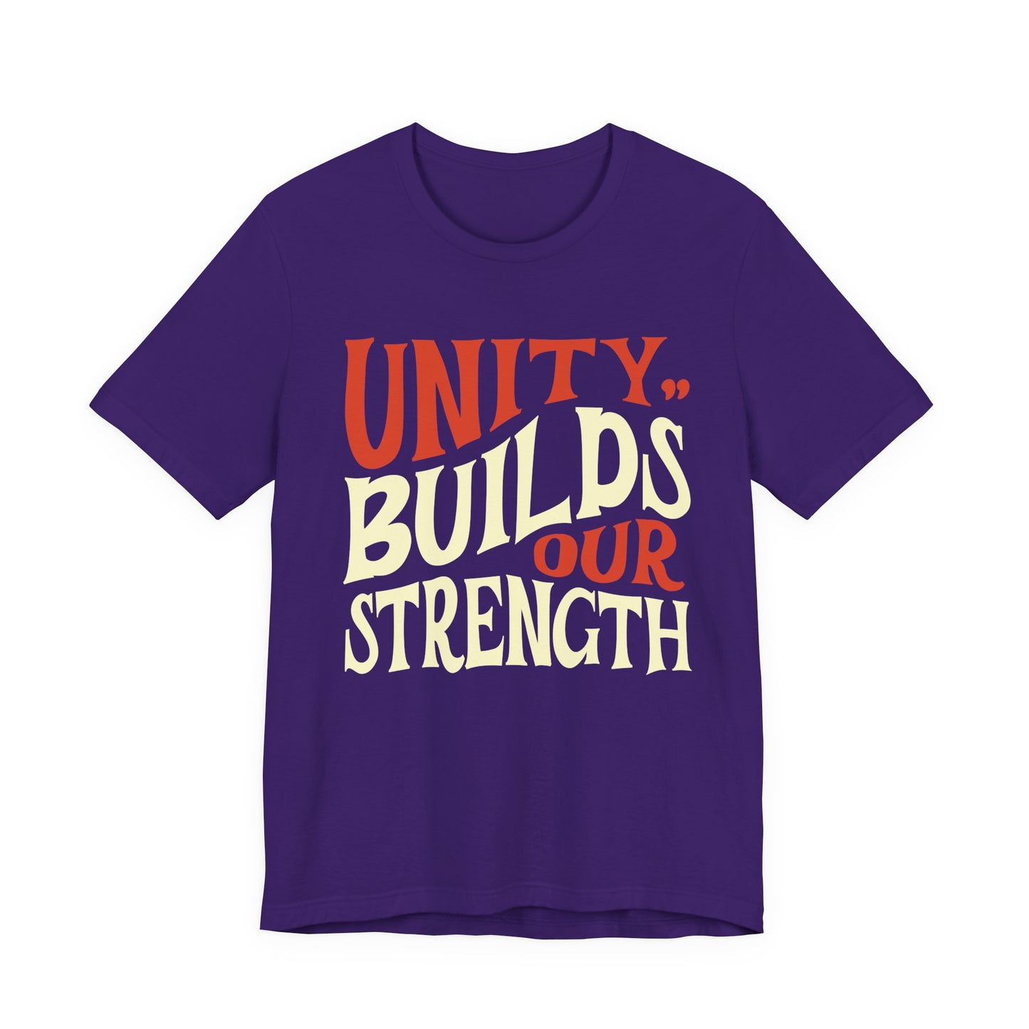 Unity Builds Our Strength T-Shirt