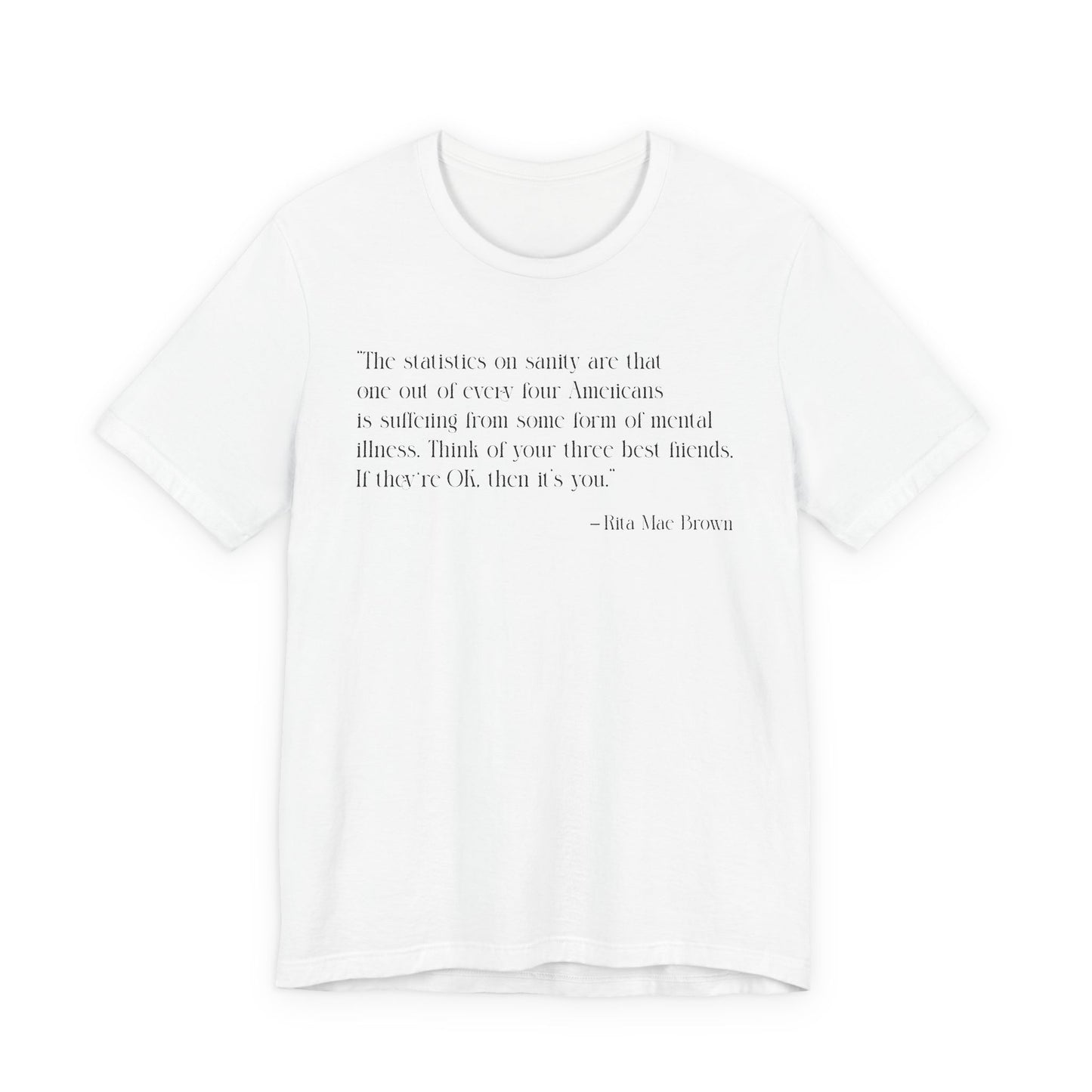 The statistics on sanity are T-Shirt