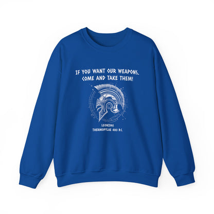 If You Want Our Weapons Sweatshirt