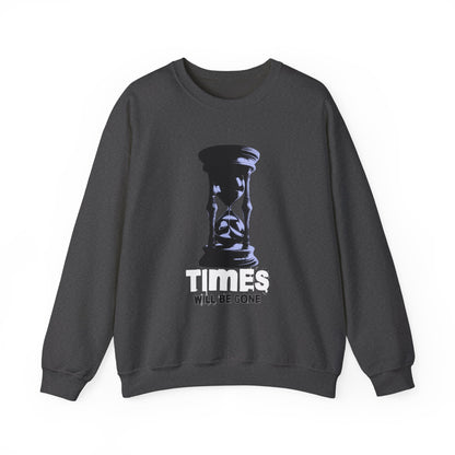 Times Will Be Gone Sweatshirt