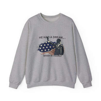 He had a dream Sweatshirt
