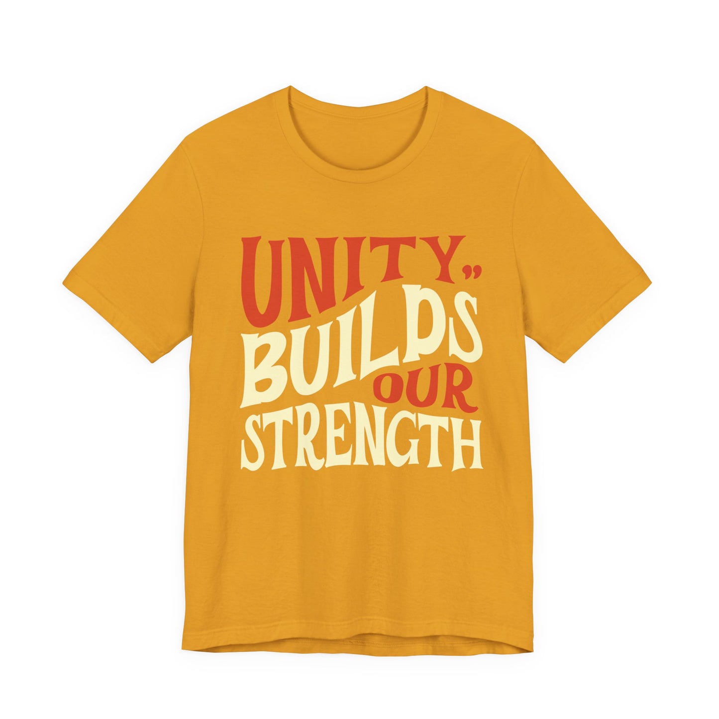 Unity Builds Our Strength T-Shirt