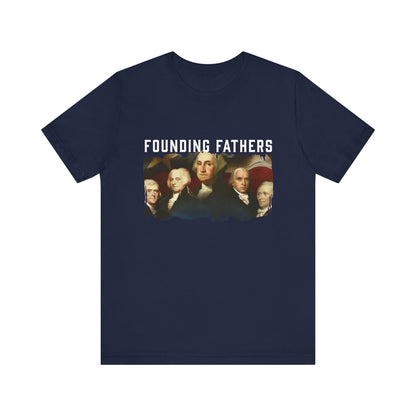 America We Are Your Founding Fathers T-Shirt