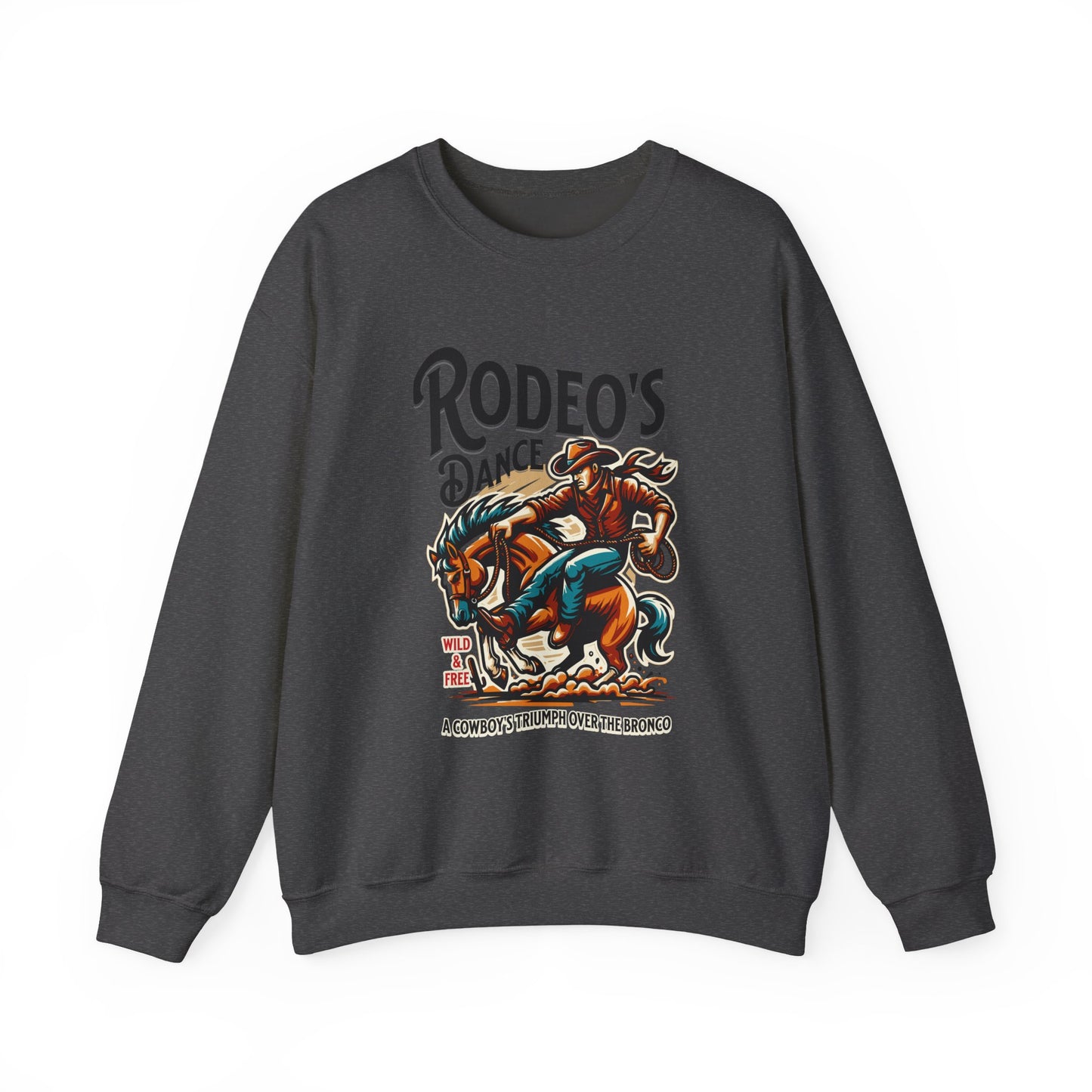 Rodeo's Dance, a Cowboy's Triump Over The Bronco Sweatshirt
