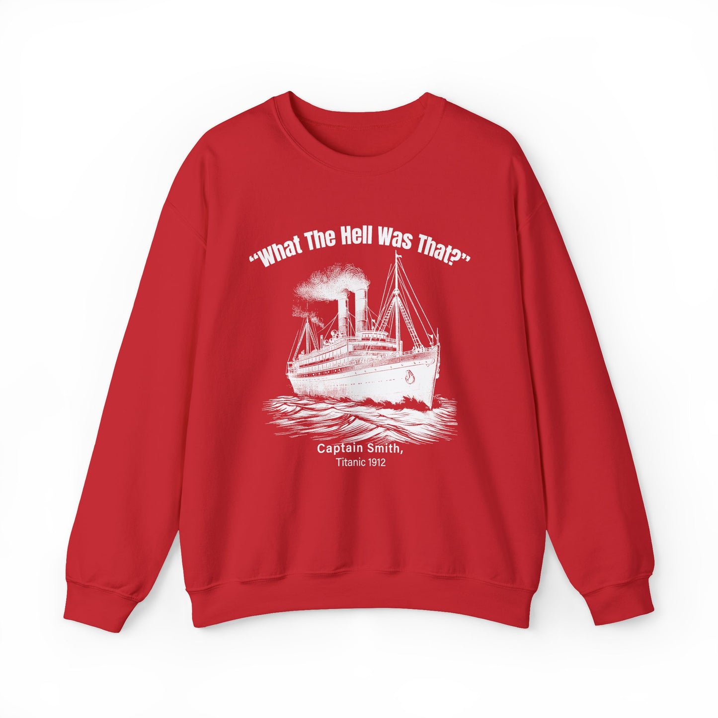 Titanic What The Hell Was That Sweatshirt